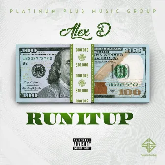 Run It Up by Alex D