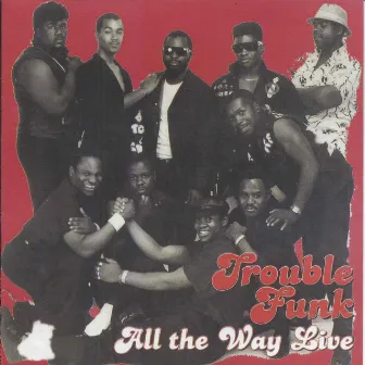 All the Way Live by Trouble Funk