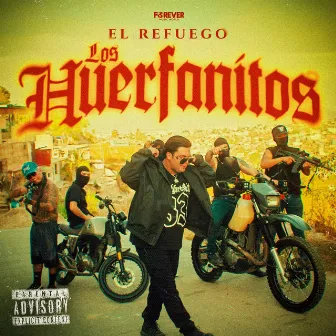 Los Huerfanitos by El Refuego