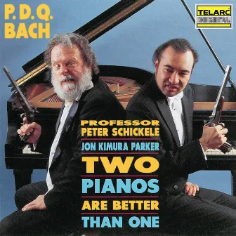 P.D.Q. Bach: Two Pianos Are Better Than One by Jon Kimura Parker