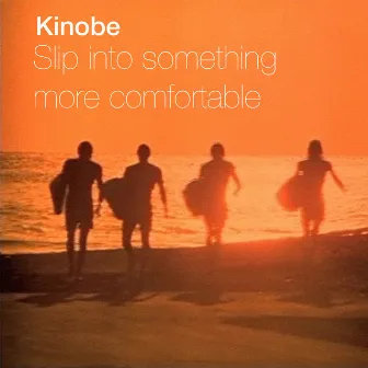 Slip Into Something More Comfortable by Kinobe