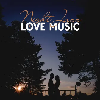 Night Jazz Love Music by 