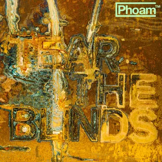 Tear the Blinds by Phoam