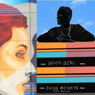 Good Girl by Jung Money$