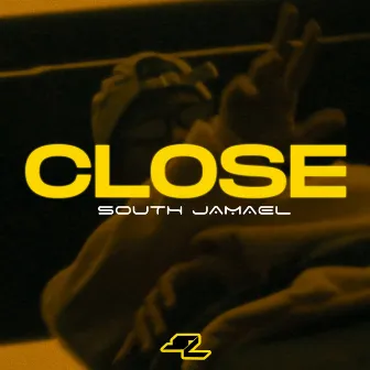 Close by SOUTH JAMAEL