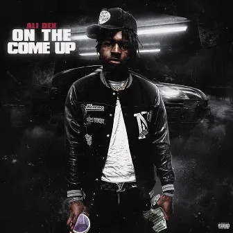 On My Come Up by Ali Dex