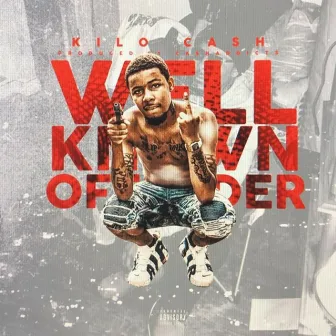 Well Known Offender by Kilo Cash