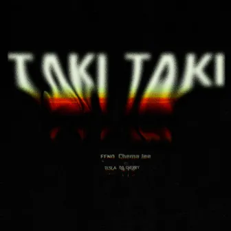 Taki Taki by Chema Lee