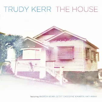 The House by Trudy Kerr