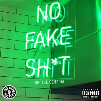 No Fake Sh*t by Dre The General