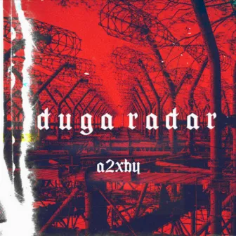 Duga Radar by A2XBY