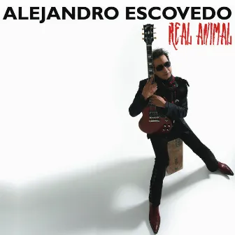 Real Animal by Alejandro Escovedo