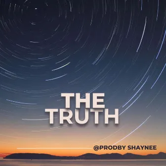 The Truth by Prodby Shaynee