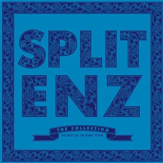 The Collection: The Best of the Early Years by Split Enz