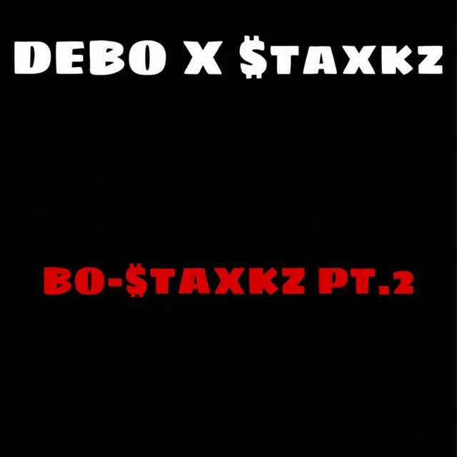 Bo-$taxkz, Pt. 2