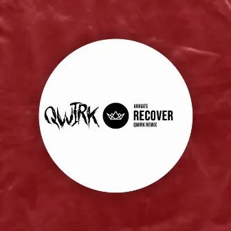 Recover (Remix) by Qwirk