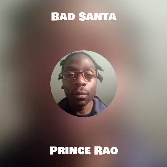 Bad Santa by Prince Rao