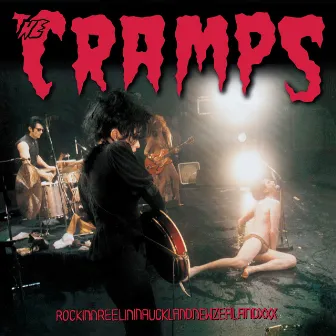 Rockinnreelininaucklandnewzealandxxx by The Cramps