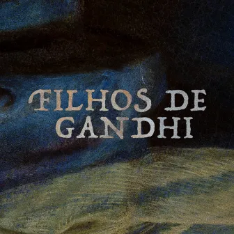 Filhos de Gandhi by Birds on a Wire