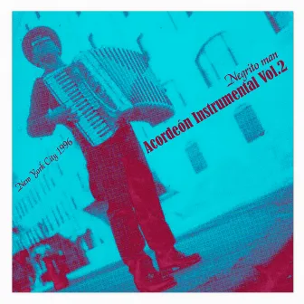 Acordeón Instrumental, Vol. 2 by Negrito Man