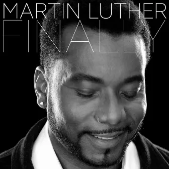 Finally (feat. QuestLove) - Single by Martin Luther