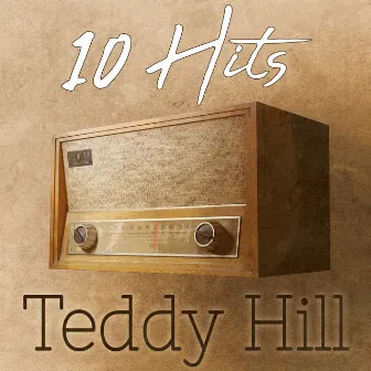 10 Hits of Teddy Hill by Teddy Hill