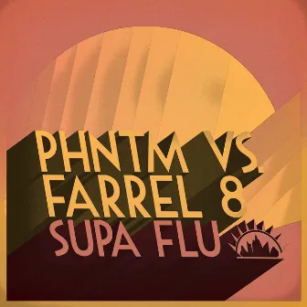 Supa Flu by Farrel 8