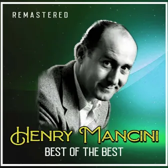 Best of the Best (Remastered) by Henry Mancini