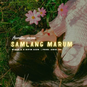 Samlang Marum (Acoustic) by Winer K