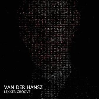 Lekker Groove by Van Der Hansz