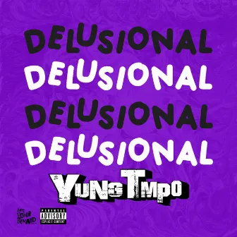 Delusional by Yung TMPO