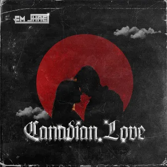 Canadian Love by EM Jhae