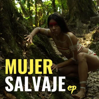 Mujer Salvaje EP by Cecilia Bu