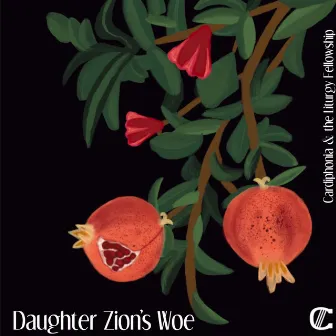 Daughter Zion's Woe by Cardiphonia Music