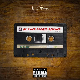 Be Kind Please Rewind by K. Green