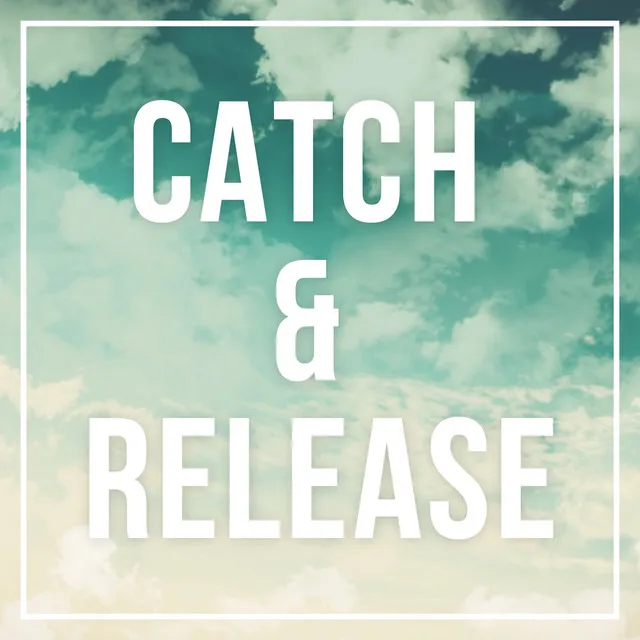 Catch & Release - Cover