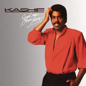 Send Me Your Love (Expanded Edition) by Kashif