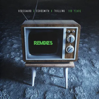 100 Years - Remixes by Tvilling