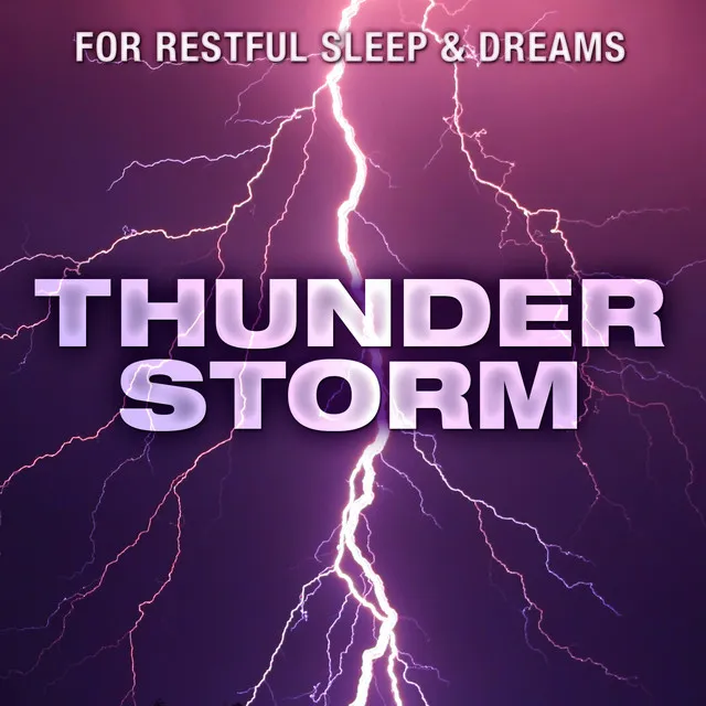 Thunderstorm - For Restful Sleep & Dreams