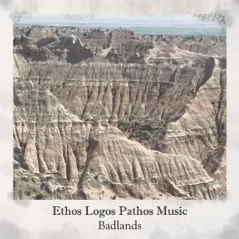 Badlands by Ethos Logos Pathos Music