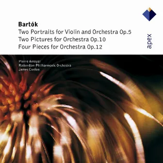 Bartók: Two Portraits, Op. 5, Two Pictures, Op. 10 & Four Pieces, Op. 12 by Pierre Amoyal