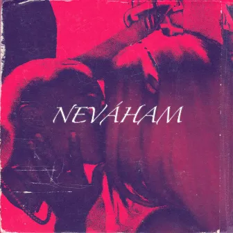 NEVÁHAM by Adam Bros