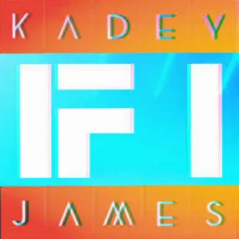 If I by Kadey James