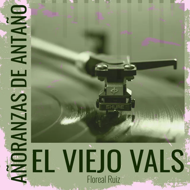 Añoranzas de Antaño - El Viejo Vals