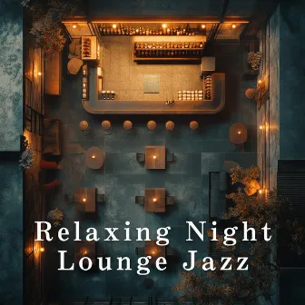 Relaxing Night Lounge Jazz by Relaxing Jazz Trio