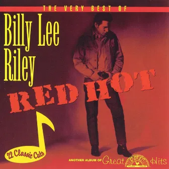 The Very Best of Billy Lee Riley - Red Hot by Billy Lee Riley