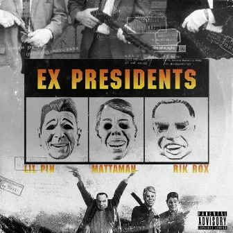 Ex Presidents by Mattaman