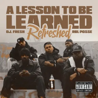 A Lesson To Be Learned (Refreshed) by RBL Posse