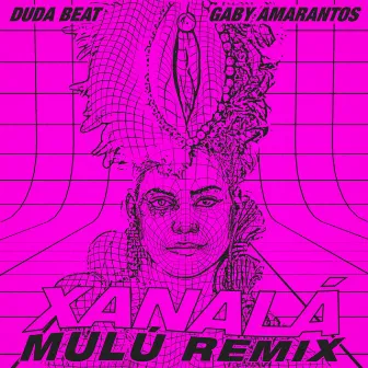 Xanalá (Mulú Remix) by Mulú