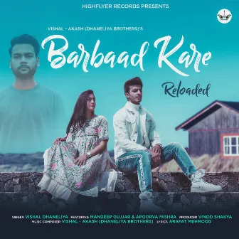 Barbaad Kare (Reloaded) by Vishal-Akash (Dhaneliya Brothers)